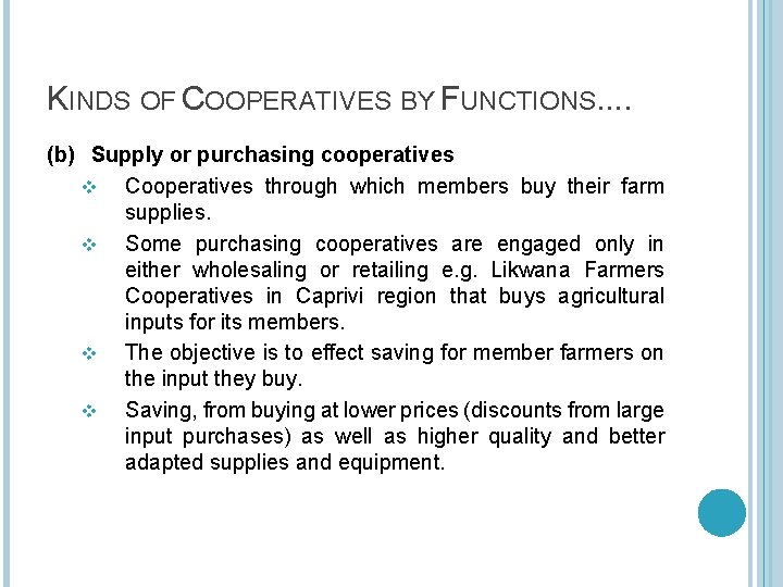 KINDS OF COOPERATIVES BY FUNCTIONS. . (b) Supply or purchasing cooperatives v Cooperatives through