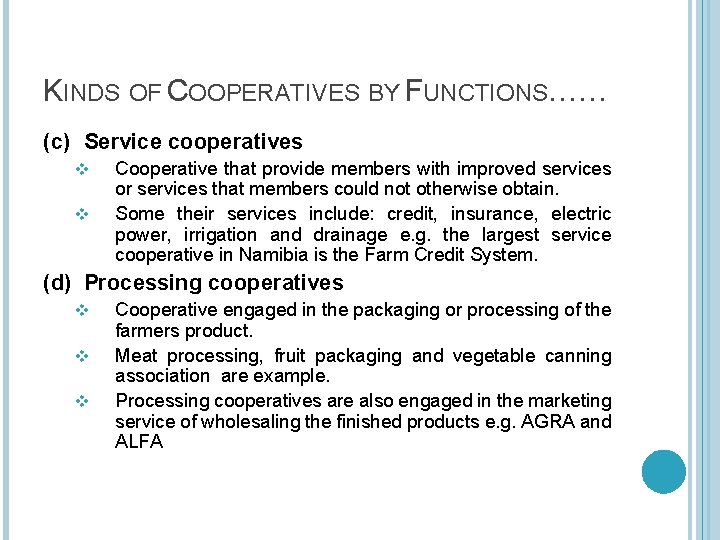 KINDS OF COOPERATIVES BY FUNCTIONS…… (c) Service cooperatives v v Cooperative that provide members