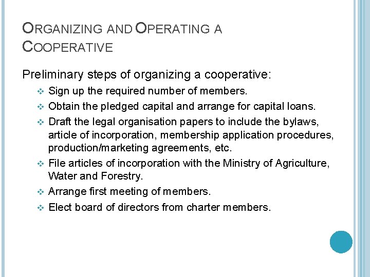 ORGANIZING AND OPERATING A COOPERATIVE Preliminary steps of organizing a cooperative: Sign up the