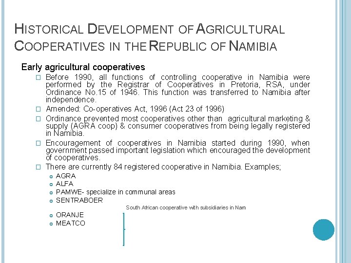 HISTORICAL DEVELOPMENT OF AGRICULTURAL COOPERATIVES IN THE REPUBLIC OF NAMIBIA Early agricultural cooperatives �