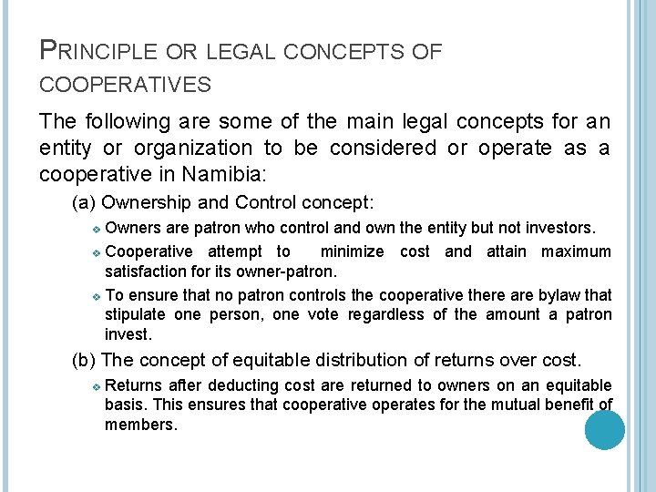 PRINCIPLE OR LEGAL CONCEPTS OF COOPERATIVES The following are some of the main legal