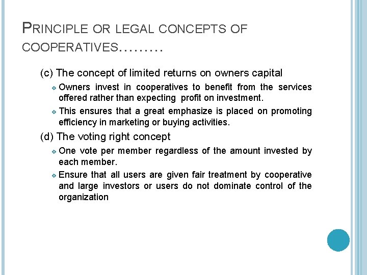 PRINCIPLE OR LEGAL CONCEPTS OF COOPERATIVES……… (c) The concept of limited returns on owners