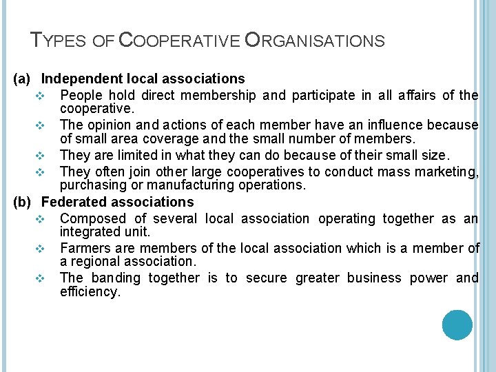 TYPES OF COOPERATIVE ORGANISATIONS (a) Independent local associations v People hold direct membership and