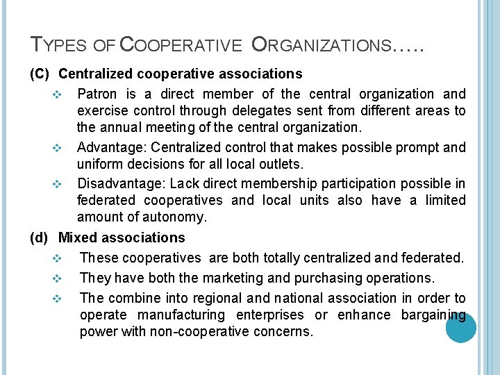 TYPES OF COOPERATIVE ORGANIZATIONS…. . (C) Centralized cooperative associations v Patron is a direct