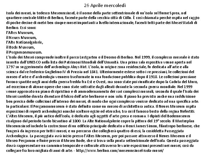 26 Aprile mercoledì Isola dei musei, in tedesco Museumsinsel, è il nome della parte