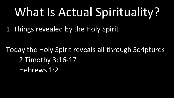 What Is Actual Spirituality? 1. Things revealed by the Holy Spirit Today the Holy