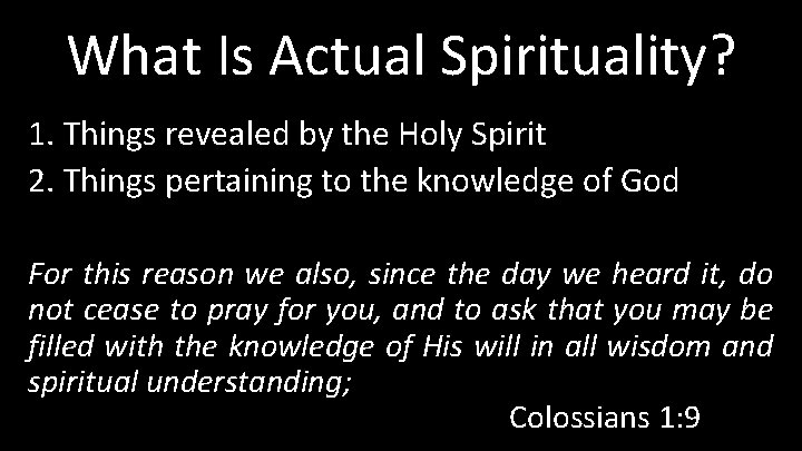 What Is Actual Spirituality? 1. Things revealed by the Holy Spirit 2. Things pertaining