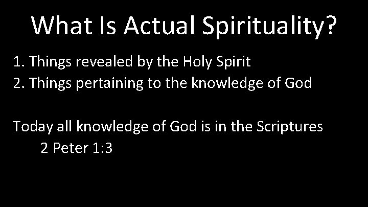 What Is Actual Spirituality? 1. Things revealed by the Holy Spirit 2. Things pertaining