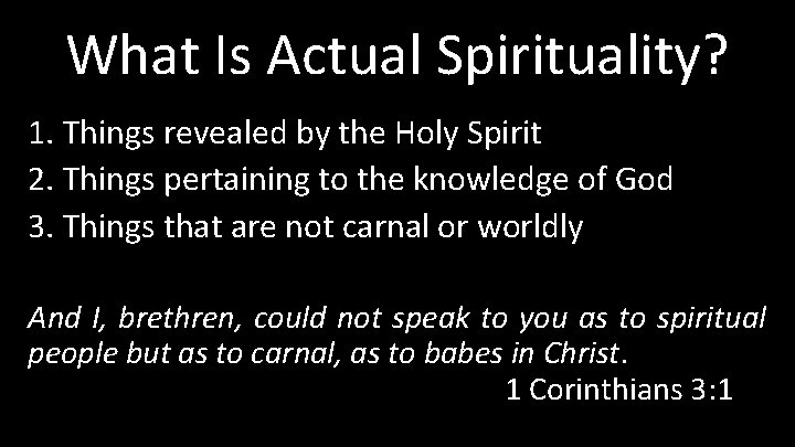 What Is Actual Spirituality? 1. Things revealed by the Holy Spirit 2. Things pertaining