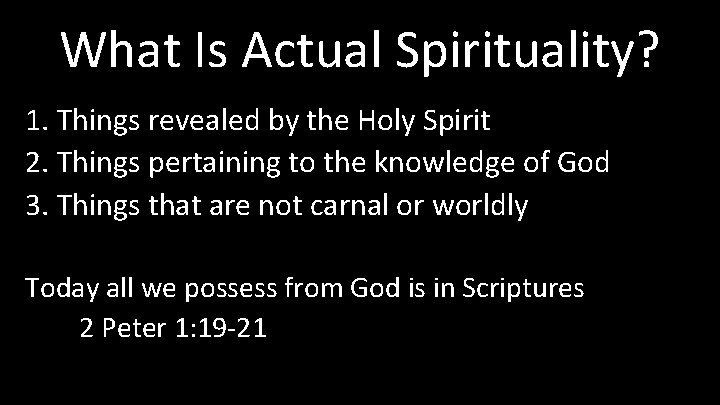 What Is Actual Spirituality? 1. Things revealed by the Holy Spirit 2. Things pertaining