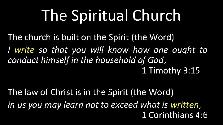 The Spiritual Church The church is built on the Spirit (the Word) I write