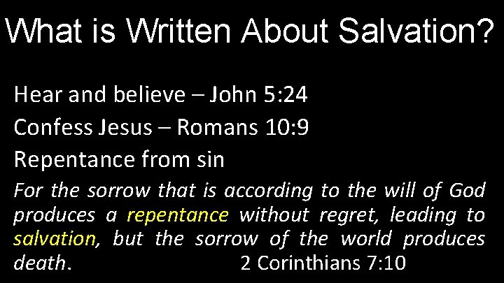 What is Written About Salvation? Hear and believe – John 5: 24 Confess Jesus