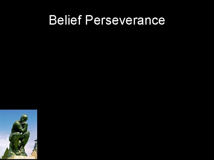 Belief Perseverance 