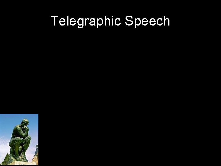 Telegraphic Speech 