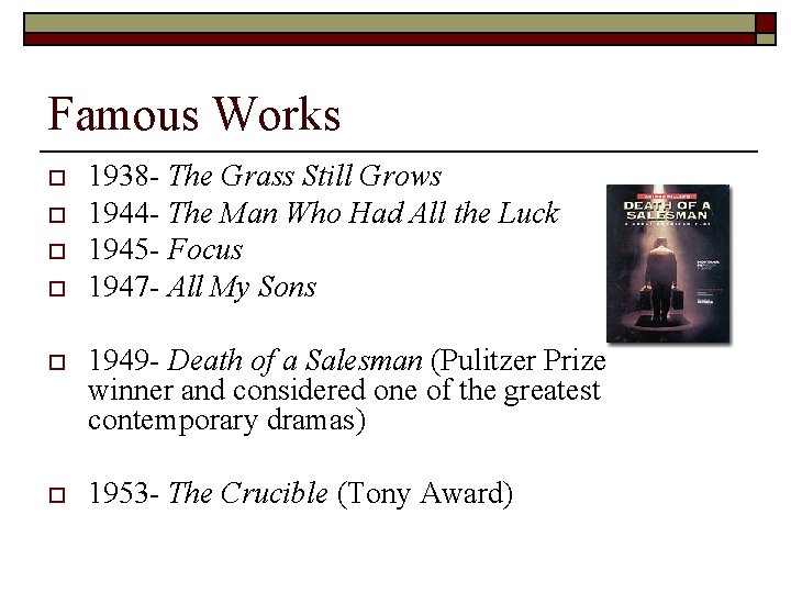 Famous Works o o 1938 - The Grass Still Grows 1944 - The Man