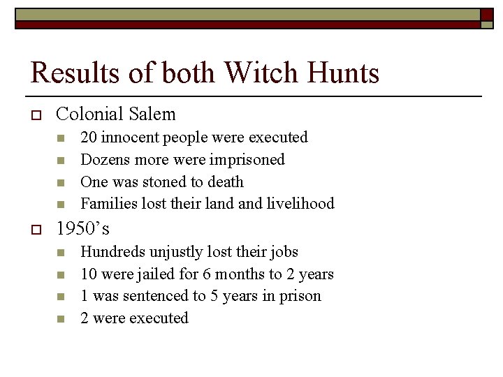 Results of both Witch Hunts o Colonial Salem n n o 20 innocent people