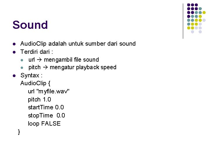 Sound Audio. Clip adalah untuk sumber dari sound Terdiri dari : l url mengambil