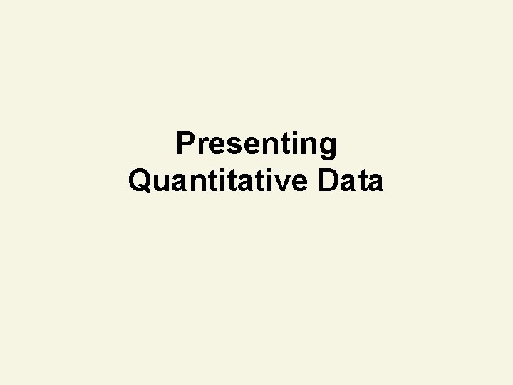 Presenting Quantitative Data 