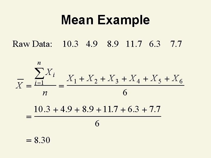 Mean Example Raw Data: 10. 3 4. 9 8. 9 11. 7 6. 3