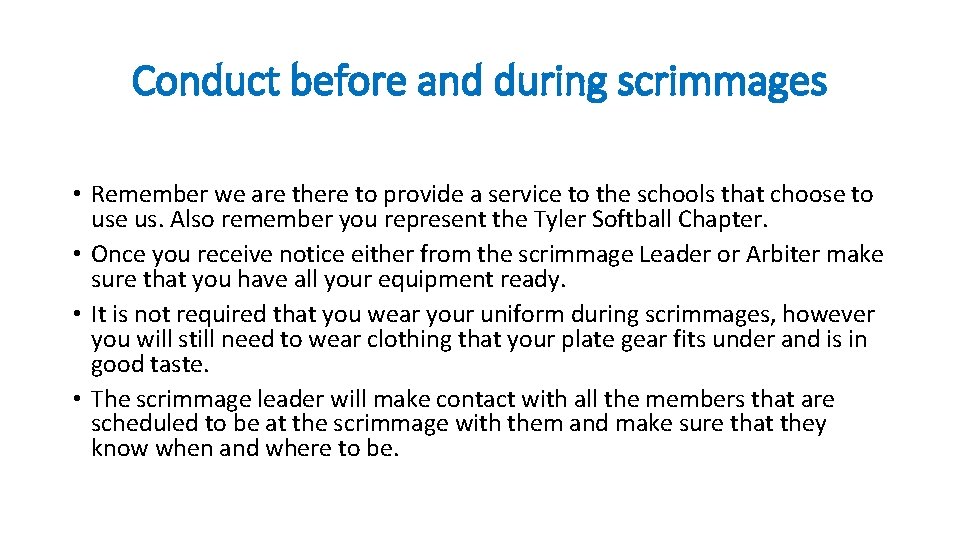 Conduct before and during scrimmages • Remember we are there to provide a service