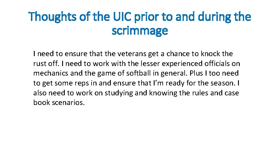 Thoughts of the UIC prior to and during the scrimmage I need to ensure