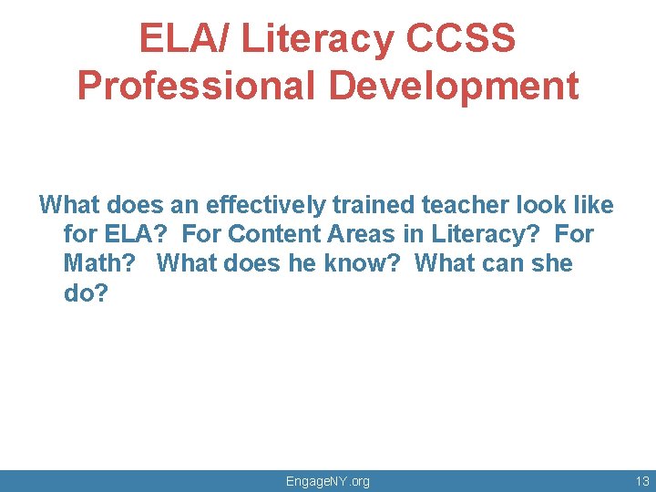 ELA/ Literacy CCSS Professional Development What does an effectively trained teacher look like for