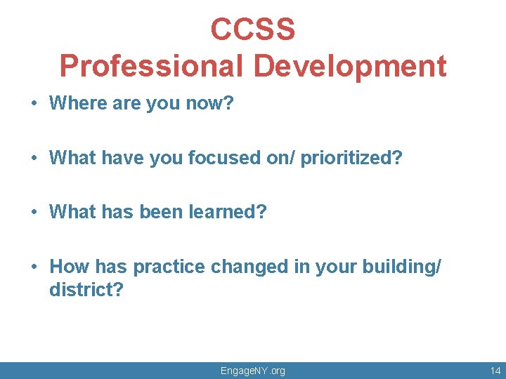 CCSS Professional Development • Where are you now? • What have you focused on/