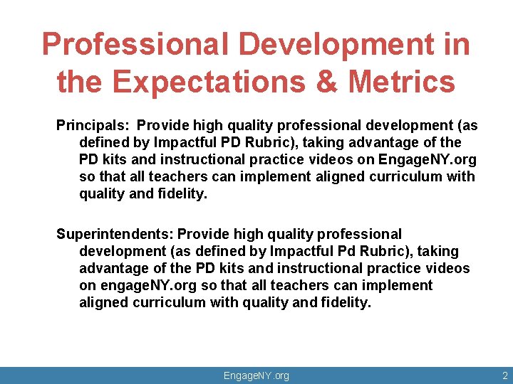 Professional Development in the Expectations & Metrics Principals: Provide high quality professional development (as