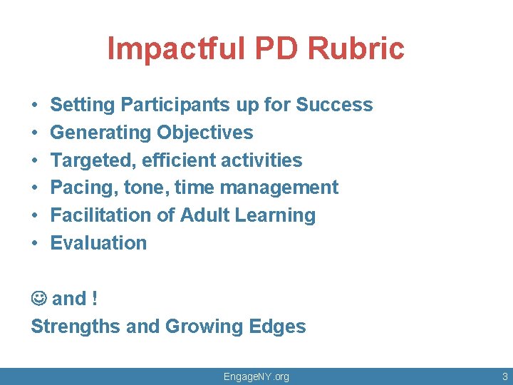 Impactful PD Rubric • • • Setting Participants up for Success Generating Objectives Targeted,