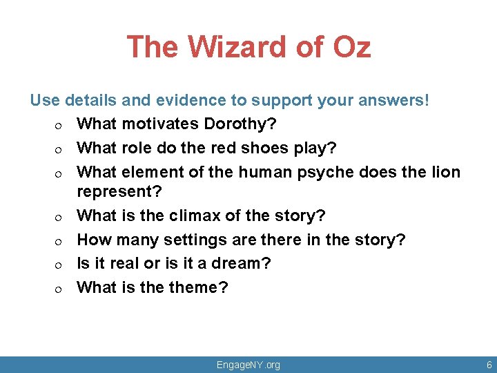 The Wizard of Oz Use details and evidence to support your answers! ¦ What