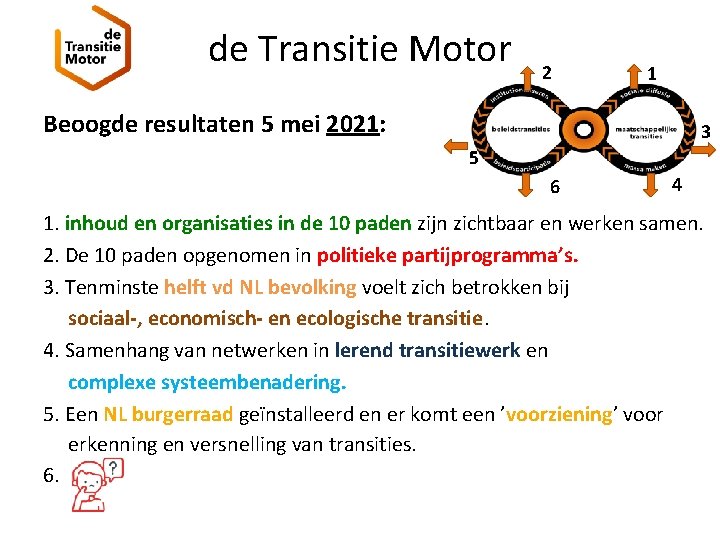 de Transitie Motor 2 1 Beoogde resultaten 5 mei 2021: 3 5 6 4