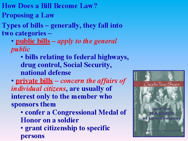 How Does a Bill Become Law? Proposing a Law Types of bills – generally,