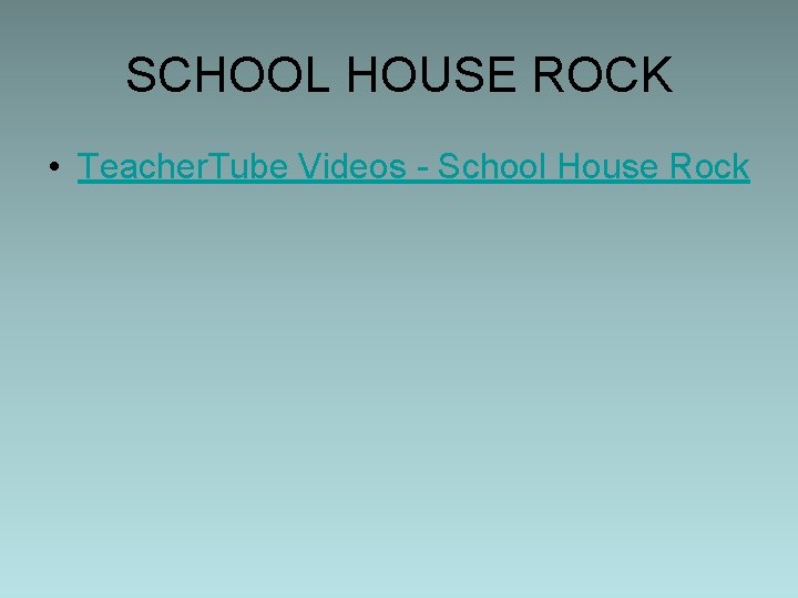 SCHOOL HOUSE ROCK • Teacher. Tube Videos - School House Rock 