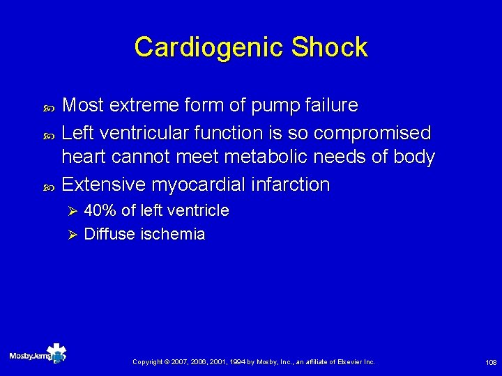 Cardiogenic Shock Most extreme form of pump failure Left ventricular function is so compromised