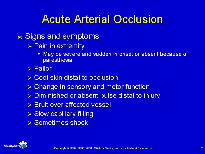 Acute Arterial Occlusion Signs and symptoms Ø Pain in extremity • May be severe