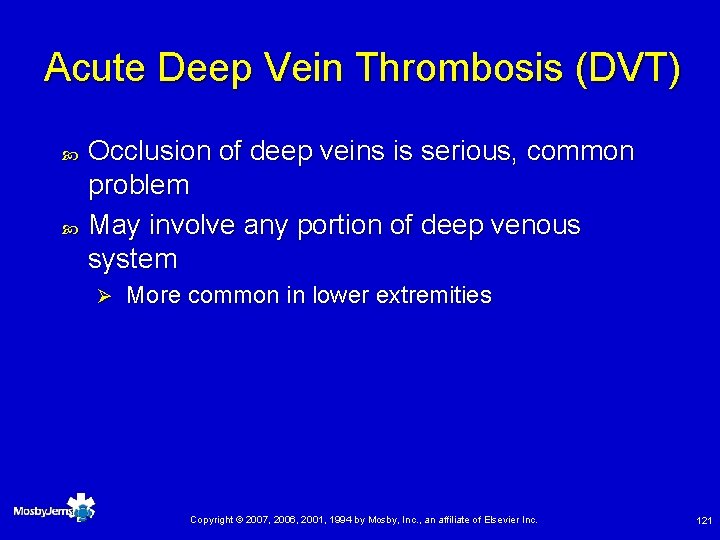 Acute Deep Vein Thrombosis (DVT) Occlusion of deep veins is serious, common problem May