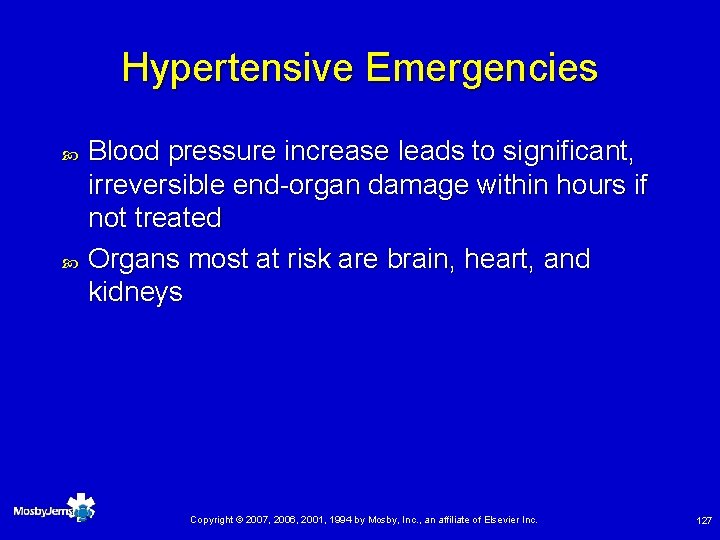 Hypertensive Emergencies Blood pressure increase leads to significant, irreversible end-organ damage within hours if