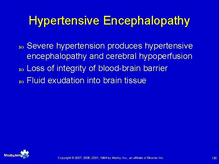 Hypertensive Encephalopathy Severe hypertension produces hypertensive encephalopathy and cerebral hypoperfusion Loss of integrity of