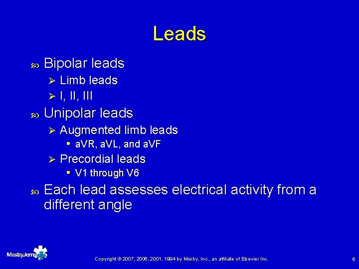 Leads Bipolar leads Limb leads Ø I, III Ø Unipolar leads Augmented limb leads