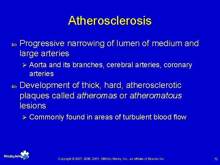 Atherosclerosis Progressive narrowing of lumen of medium and large arteries Ø Aorta and its