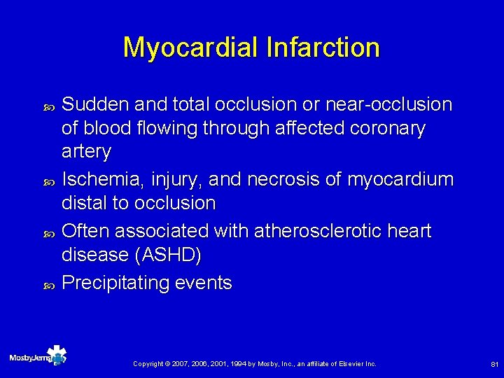 Myocardial Infarction Sudden and total occlusion or near-occlusion of blood flowing through affected coronary