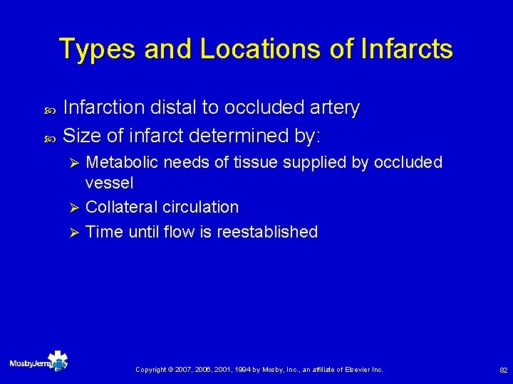 Types and Locations of Infarcts Infarction distal to occluded artery Size of infarct determined