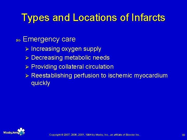 Types and Locations of Infarcts Emergency care Increasing oxygen supply Ø Decreasing metabolic needs