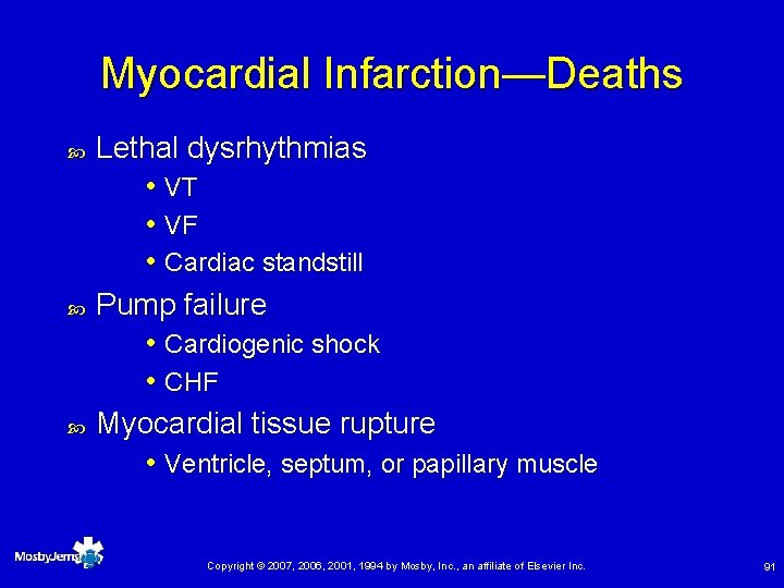 Myocardial Infarction—Deaths Lethal dysrhythmias • VT • VF • Cardiac standstill Pump failure •