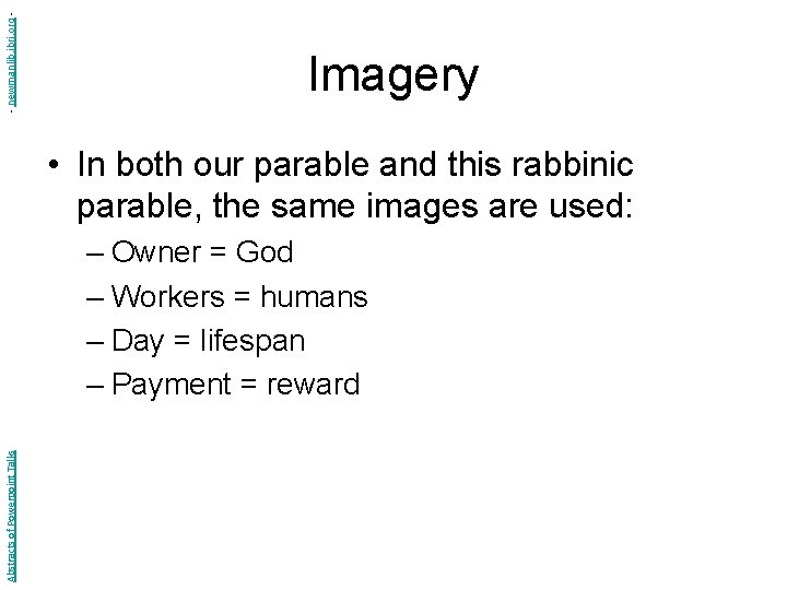 - newmanlib. ibri. org - Imagery • In both our parable and this rabbinic