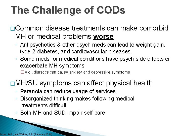 The Challenge of CODs � Common disease treatments can make comorbid MH or medical