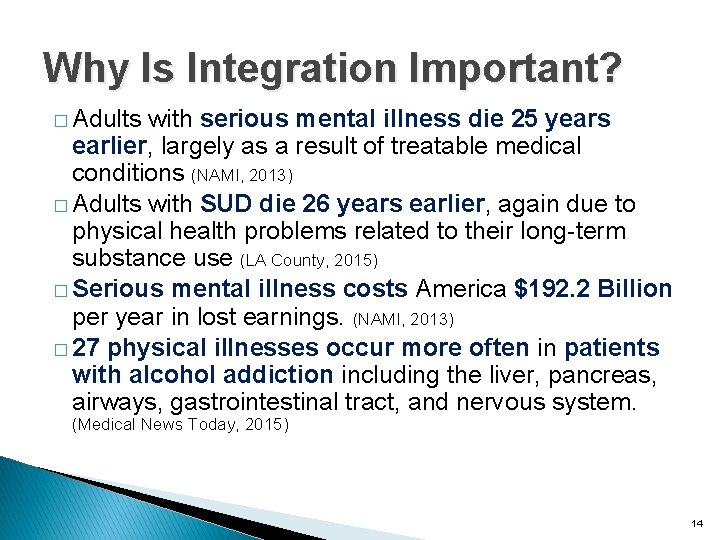 Why Is Integration Important? with serious mental illness die 25 years earlier, largely as