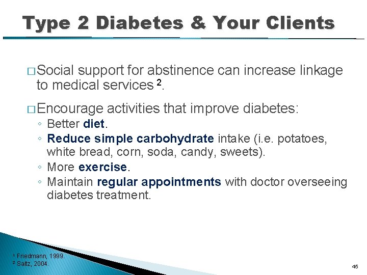 Type 2 Diabetes & Your Clients � Social support for abstinence can increase linkage