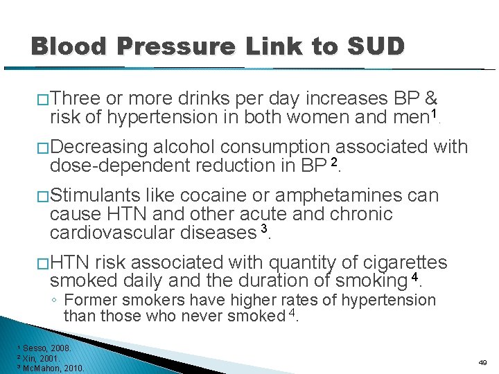 Blood Pressure Link to SUD � Three or more drinks per day increases BP