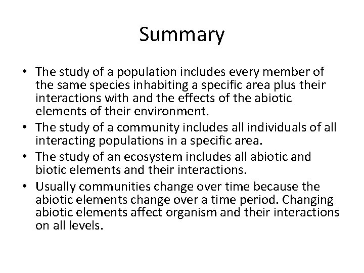Summary • The study of a population includes every member of the same species